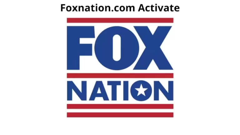 Foxnation.com/activate: Best way to Activate Fox Nation